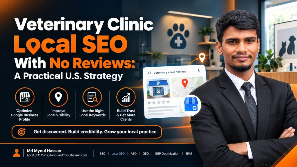 Veterinary Clinic Local SEO With No Reviews: A Practical U.S. Strategy By Md Mynul Hassan