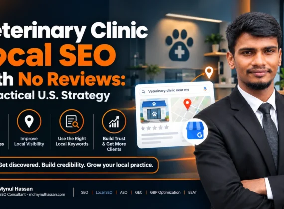 Veterinary Clinic Local SEO With No Reviews: A Practical U.S. Strategy By Md Mynul Hassan