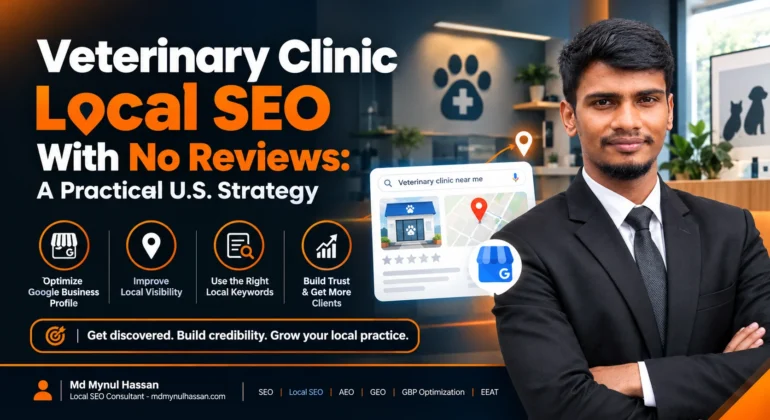 Veterinary Clinic Local SEO With No Reviews: A Practical U.S. Strategy By Md Mynul Hassan
