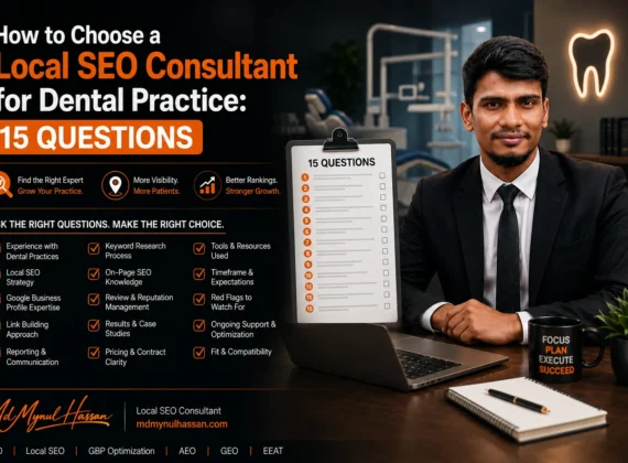 How to Choose a Local SEO Consultant for Dental Practice 15 Questions - Md Mynul Hassan