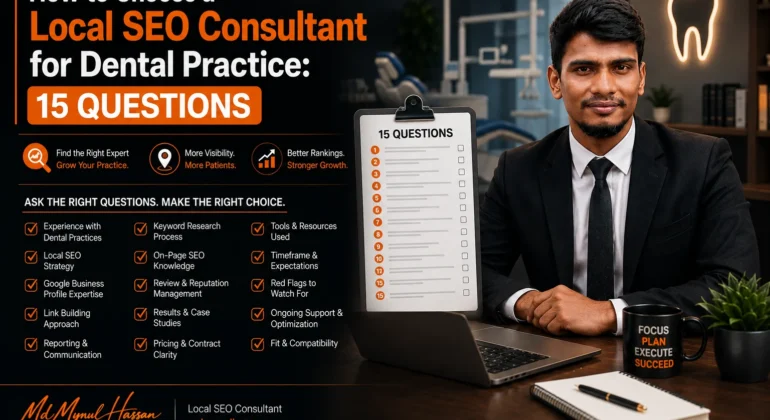 How to Choose a Local SEO Consultant for Dental Practice 15 Questions - Md Mynul Hassan