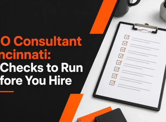 SEO Consultant Cincinnati: 12 Checks to Run Before You Hire