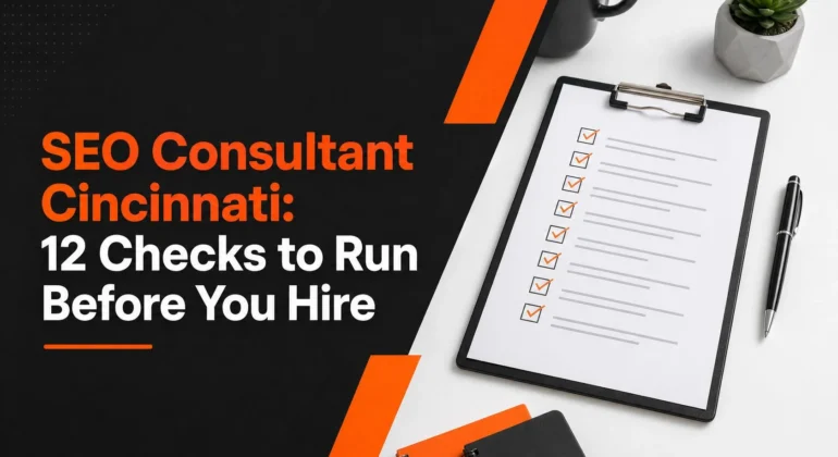 SEO Consultant Cincinnati: 12 Checks to Run Before You Hire