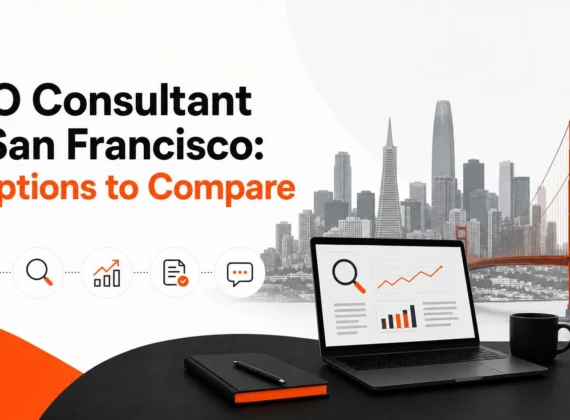 SEO Consultant in San Francisco: 5 Options to Compare